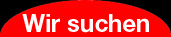 wir suchen